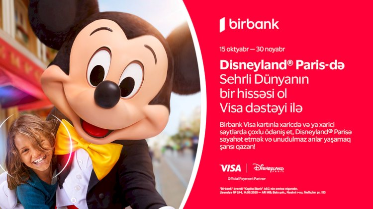    Birbank və Visa-dan yeni kampaniya: “Disneyland® Paris”ə səyahət şansı   