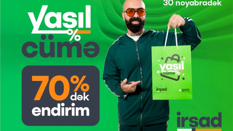    İrşad-da Yaşıl Cümə başladı   