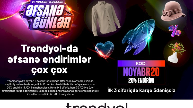    Trendyol ilin “Əfsanə günlər”ini elan edir   