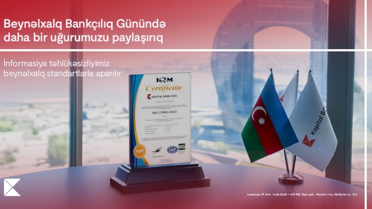    Kapital Bank-dan Beynəlxalq Bankçılıq Günündə daha bir uğur   