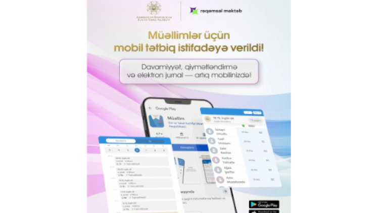   Müəllimlər üçün yeni mobil tətbiq istifadəyə verildi   