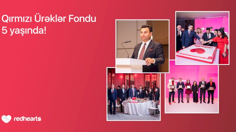   Qırmızı Ürəklər Fondu 5 il ərzində minlərlə insanın həyatına toxundu   