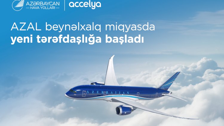   AZAL pərakəndə satış üzrə NDC strategiyasının inkişafı üçün “Accelya” ilə əməkdaşlığa başlayır   