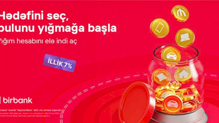    Birbank-ın Yığım hesabı ilə pulunuz hər gün gəlir gətirsin   