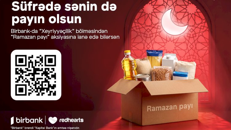    Qırmızı Ürəklər Fondundan Ramazan ayında həmrəylik çağırışı   