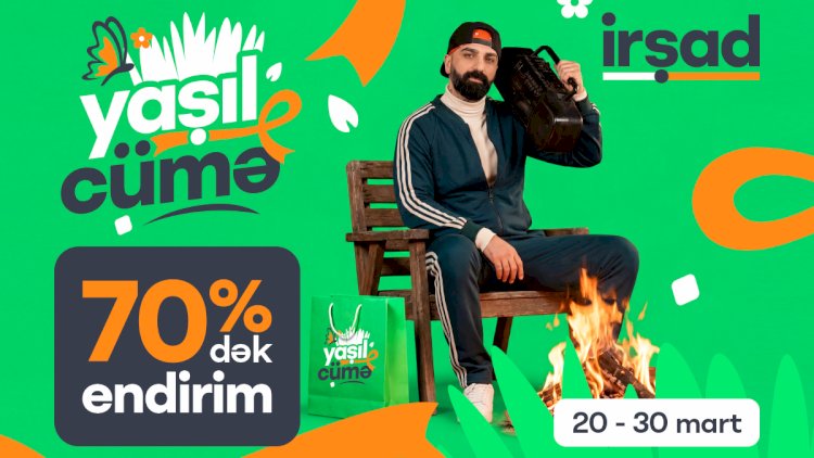    На дворе весна, а в “İrşad” - атмосфера “Зелёной пятницы“!   - ВИДЕО