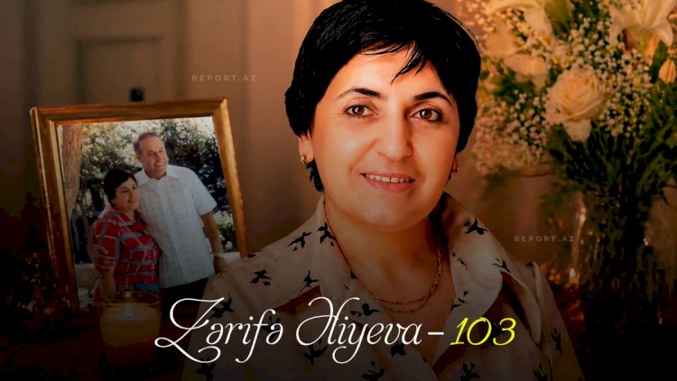    Bu gün görkəmli oftalmoloq alim Zərifə Əliyevanın doğum günüdür   