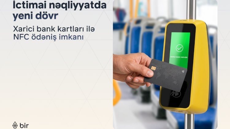    Bir ekosistemi ictimai nəqliyyatda xarici kartlar üçün NFC ödənişlərini aktivləşdirdi   