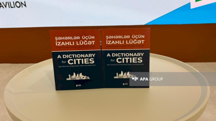    WUF13-də “Şəhərlər üçün izahlı lüğət“in təqdimat mərasimi keçirilib   