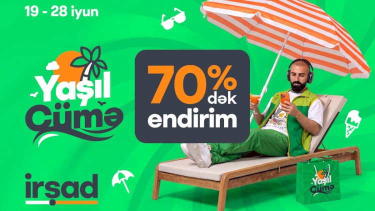    “İrşad”-da yay mövsümünə özəl böyük “Yaşıl Cümə” kampaniyası start götürdü   