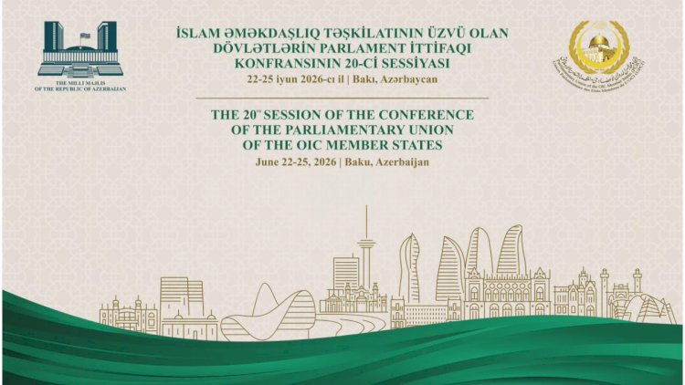    Bakıda Parlament İttifaqı Konfransının sessiyası keçiriləcək   