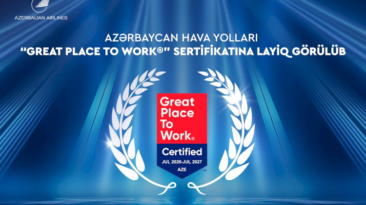    AZAL ilk dəfə beynəlxalq nüfuzlu “Great Place to Work” sertifikatı ilə təltif olunub   