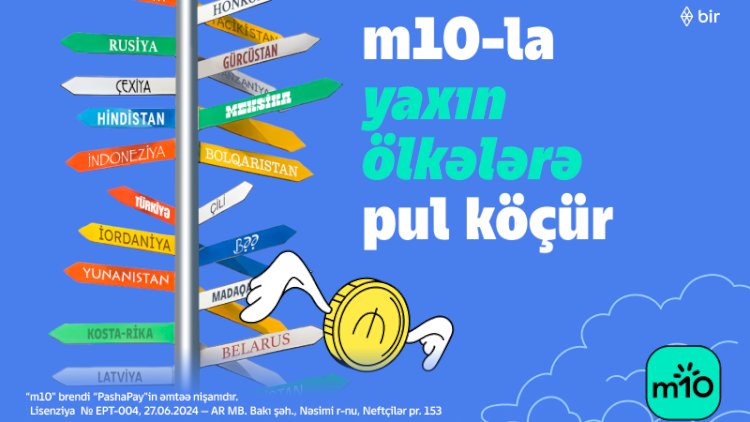    m10 ilə 140-dan çox ölkəyə anında beynəlxalq pul köçürmələri – sürətli, birbaşa, komissiyasız   