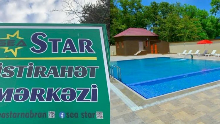   Sabiq deputat “Star” istirahət mərkəzindən şikayətləndi   