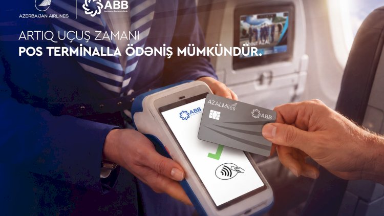    AZAL təyyarə göyərtəsində POS-terminalla ödəniş imkanını istifadəyə verib   