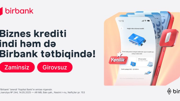    Mikro biznes krediti artıq həm Birbank-da, həm Birbank Biznes-də əlçatandır   