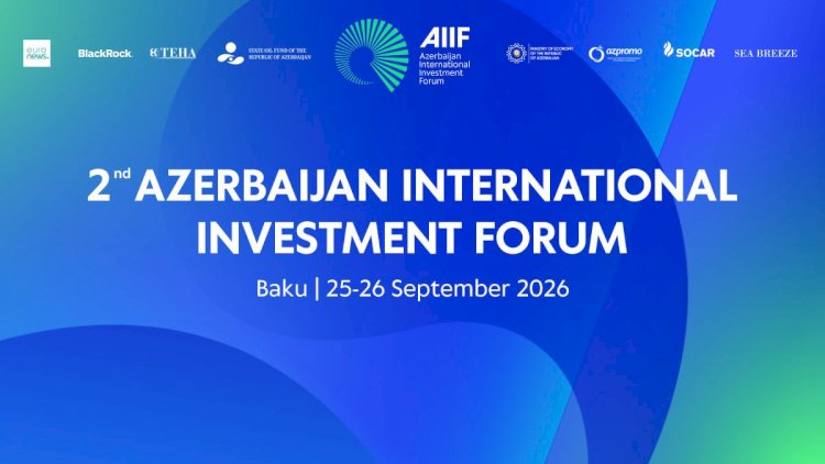    Bakıda nəhəng iqtisadi platforma: “AIIF 2026” fəaliyyətə başladı   