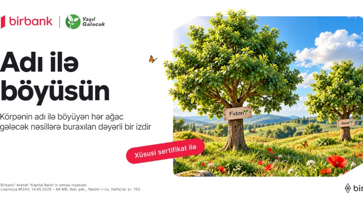    Birbank “Adı ilə böyüsün” layihəsi ilə bank sektorunda ilkə imza atıb   