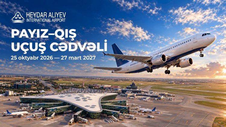    Heydər Əliyev Beynəlxalq Aeroportu oktyabrın 25-dən payız-qış uçuş cədvəlinə keçir   