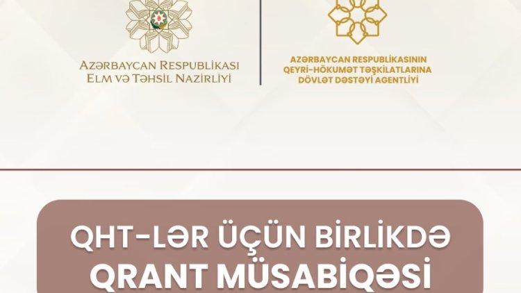    QHT-lər üçün yeni qrant müsabiqəsi elan olundu   
