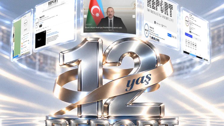    “Report“ İnformasiya Agentliyinin 12 yaşı tamam olur   